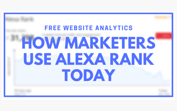 免费网站分析:营销人员如何使用Alexa排名今天